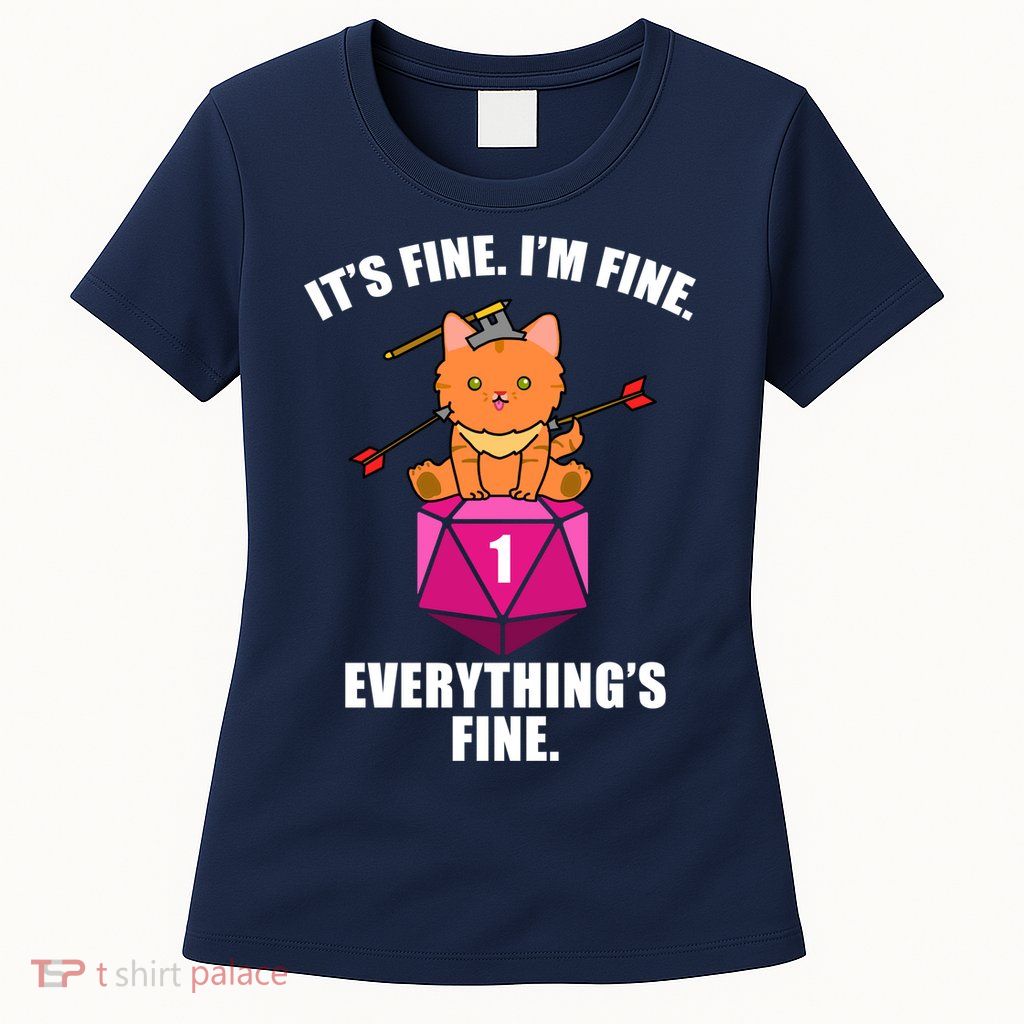Everything's Fine Cute Cat DnD Womens T-Shirt