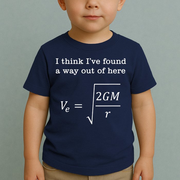 Escape Velocity Gravity Physics Engineer Toddler T-Shirt