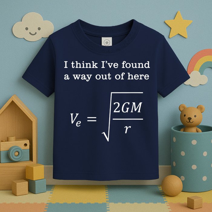 Escape Velocity Gravity Physics Engineer Toddler T-Shirt