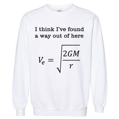 Escape Velocity Gravity Physics Engineer Garment-Dyed Sweatshirt