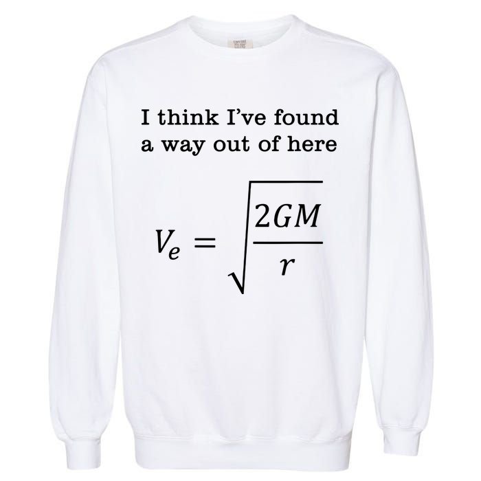 Escape Velocity Gravity Physics Engineer Garment-Dyed Sweatshirt