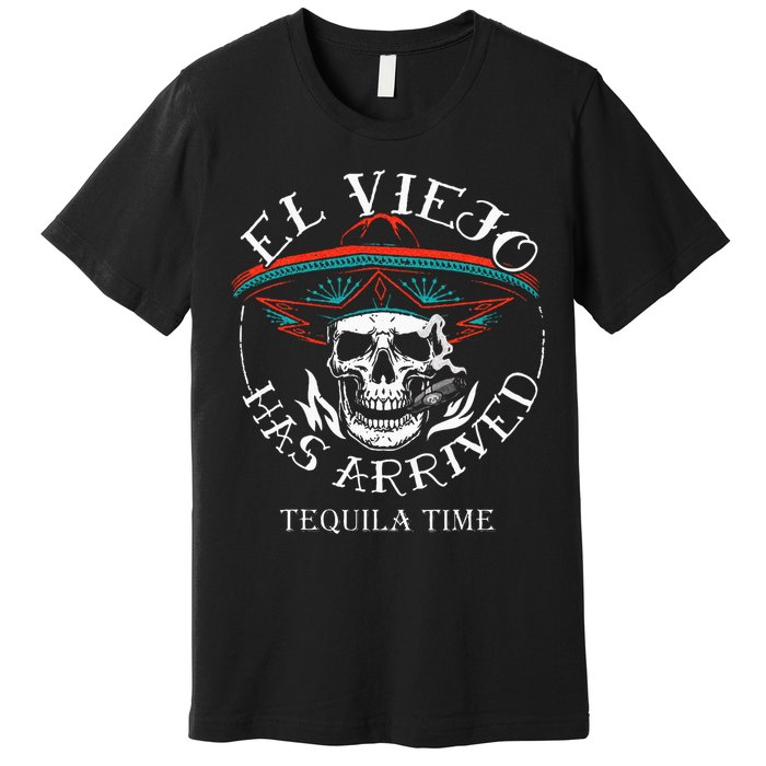 El Viejo Has Arrived Tequila Time Vintage Premium T-Shirt