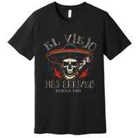 El Viejo Has Arrived Tequila Time Vintage Premium T-Shirt