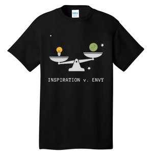 Envy Vs. Inspiration Motivational Confidence Fitness Workout Tall T-Shirt