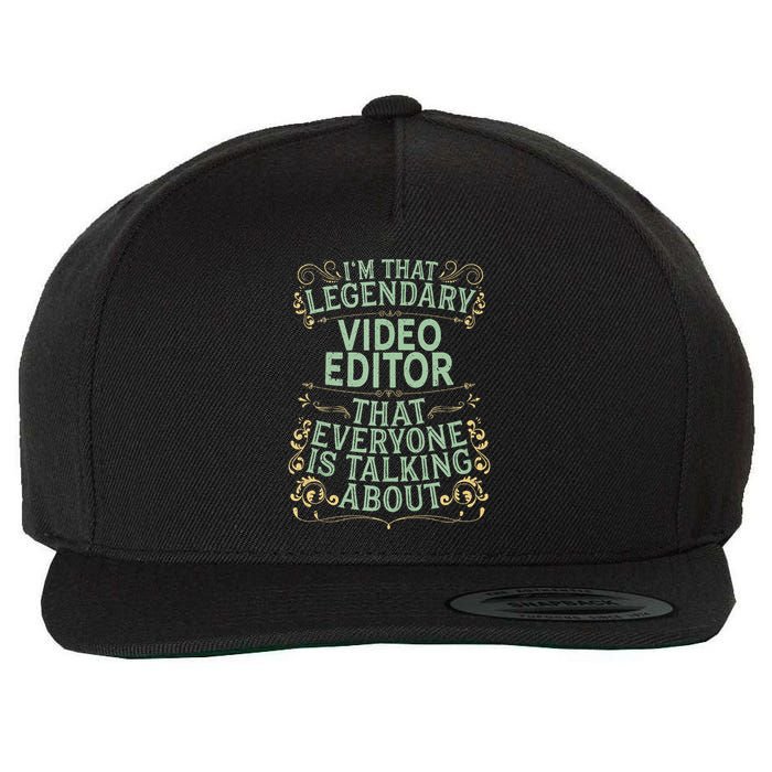 Editing Videographer Legendary Video Editor Wool Snapback Cap