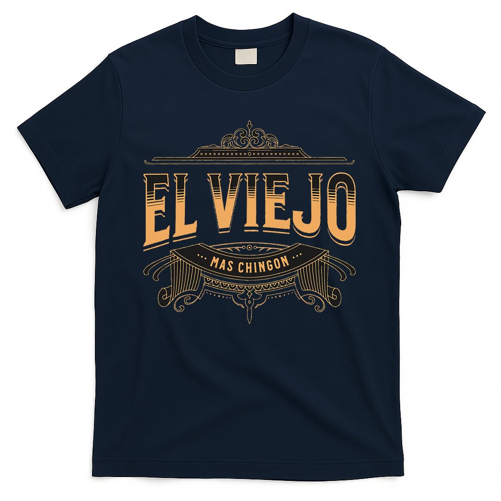 EL VIEJO MAS CHINGON T-Shirt