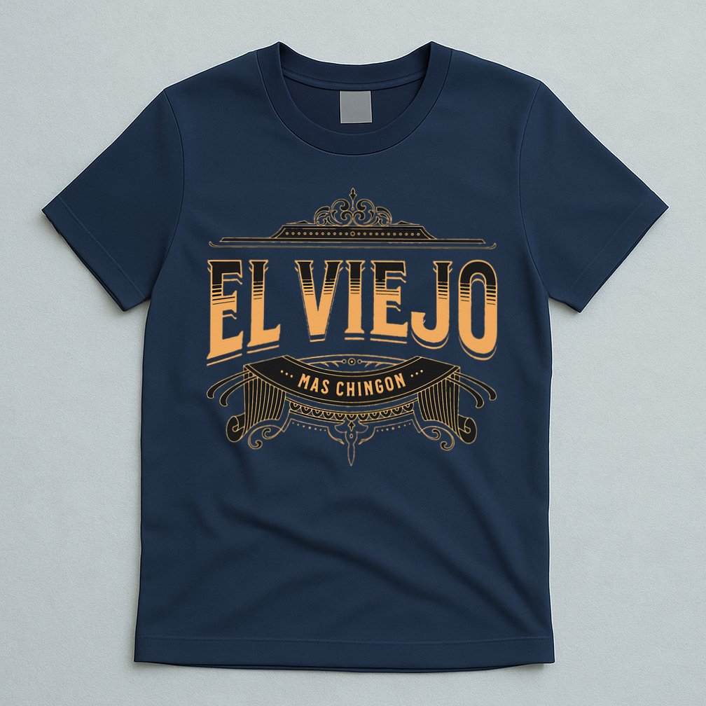 EL VIEJO MAS CHINGON T-Shirt