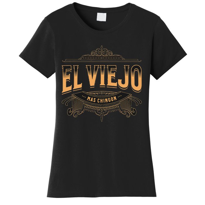 El Viejo Mas Chingon Women's T-Shirt