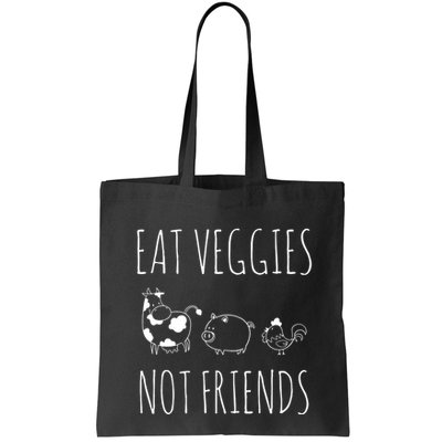 Eat Veggies Not Friends Vegan Vegetarian Bag