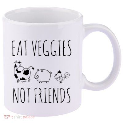 Eat Veggies Not Friends Vegan Vegetarian 11oz C Handle Ceramic Mug