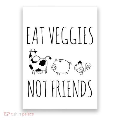 Eat Veggies Not Friends Vegan Vegetarian Poster