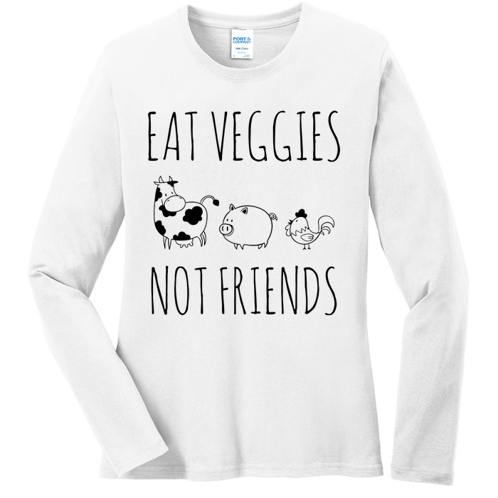 Eat Veggies Not Friends Vegan Vegetarian Ladies Long Sleeve Shirt