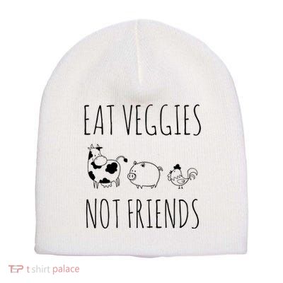 Eat Veggies Not Friends Vegan Vegetarian Short Acrylic Beanie