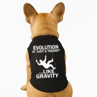 Evolution Is Just A Theory Like Gravity Doggie Tank