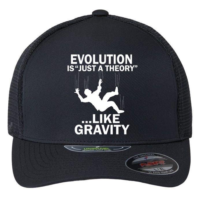 Evolution Is Just A Theory Like Gravity Flexfit Unipanel Trucker Cap
