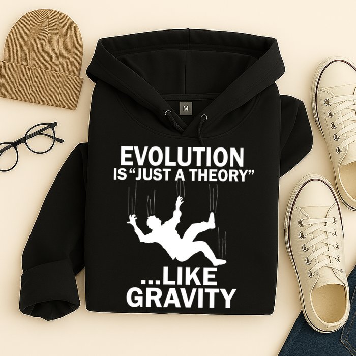 Evolution Is Just A Theory Like Gravity Hoodie