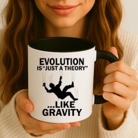 Evolution Is Just A Theory Like Gravity Mug