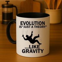 Evolution Is Just A Theory Like Gravity Mug