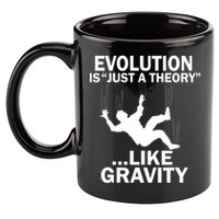 Evolution Is Just A Theory Like Gravity 11oz C Handle Ceramic Mug