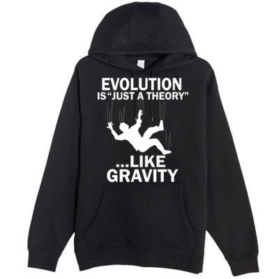 Evolution Is Just A Theory Like Gravity Premium Pullover Hoodie