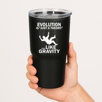 Evolution Is Just A Theory Like Gravity Tumbler
