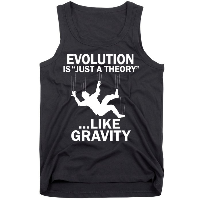 Evolution Is Just A Theory Like Gravity Tank Top