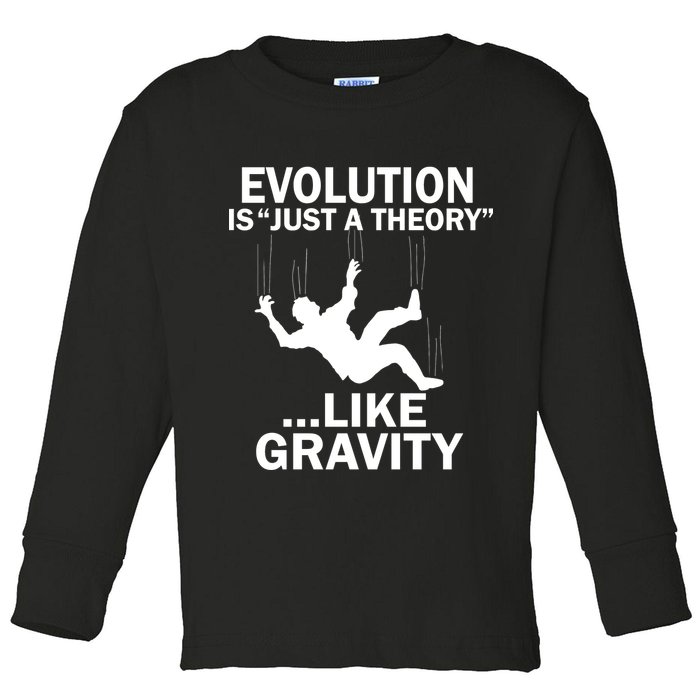 Evolution Is Just A Theory Like Gravity Toddler Long Sleeve Shirt