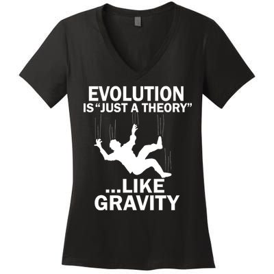 Evolution Is Just A Theory Like Gravity Women's V-Neck T-Shirt
