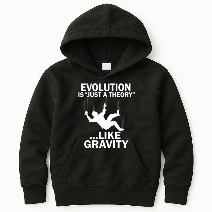 Evolution Is Just A Theory Like Gravity Kids Hoodie