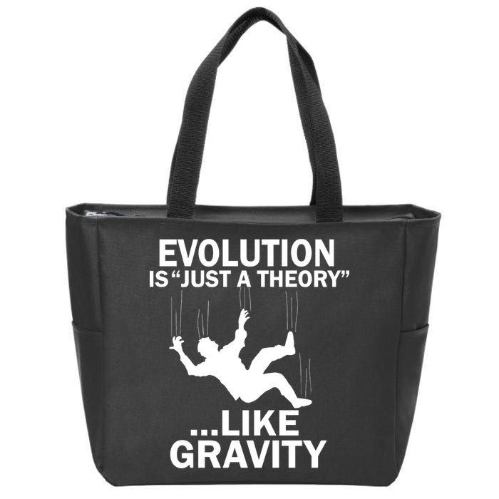 Evolution Is Just A Theory Like Gravity Zip Tote Bag