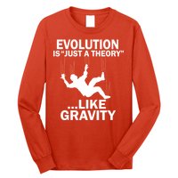 Evolution Is Just A Theory Like Gravity Long Sleeve Shirt