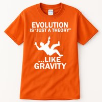 Evolution Is Just A Theory Like Gravity Tall T-Shirt