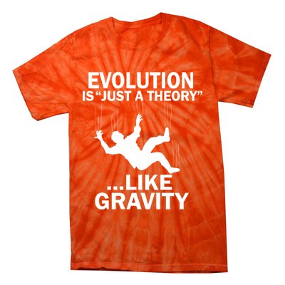 Evolution Is Just A Theory Like Gravity Tie-Dye T-Shirt