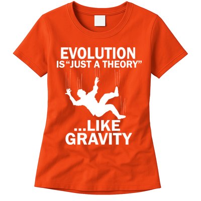Evolution Is Just A Theory Like Gravity Womens T-Shirt