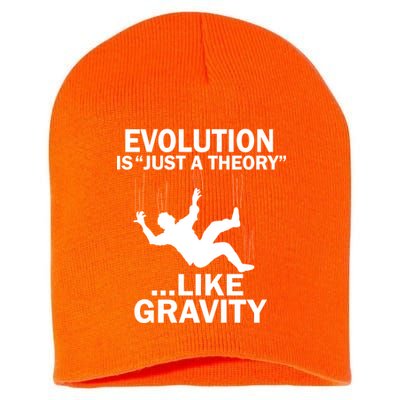 Evolution Is Just A Theory Like Gravity Short Acrylic Beanie