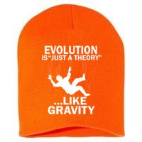 Evolution Is Just A Theory Like Gravity Short Acrylic Beanie