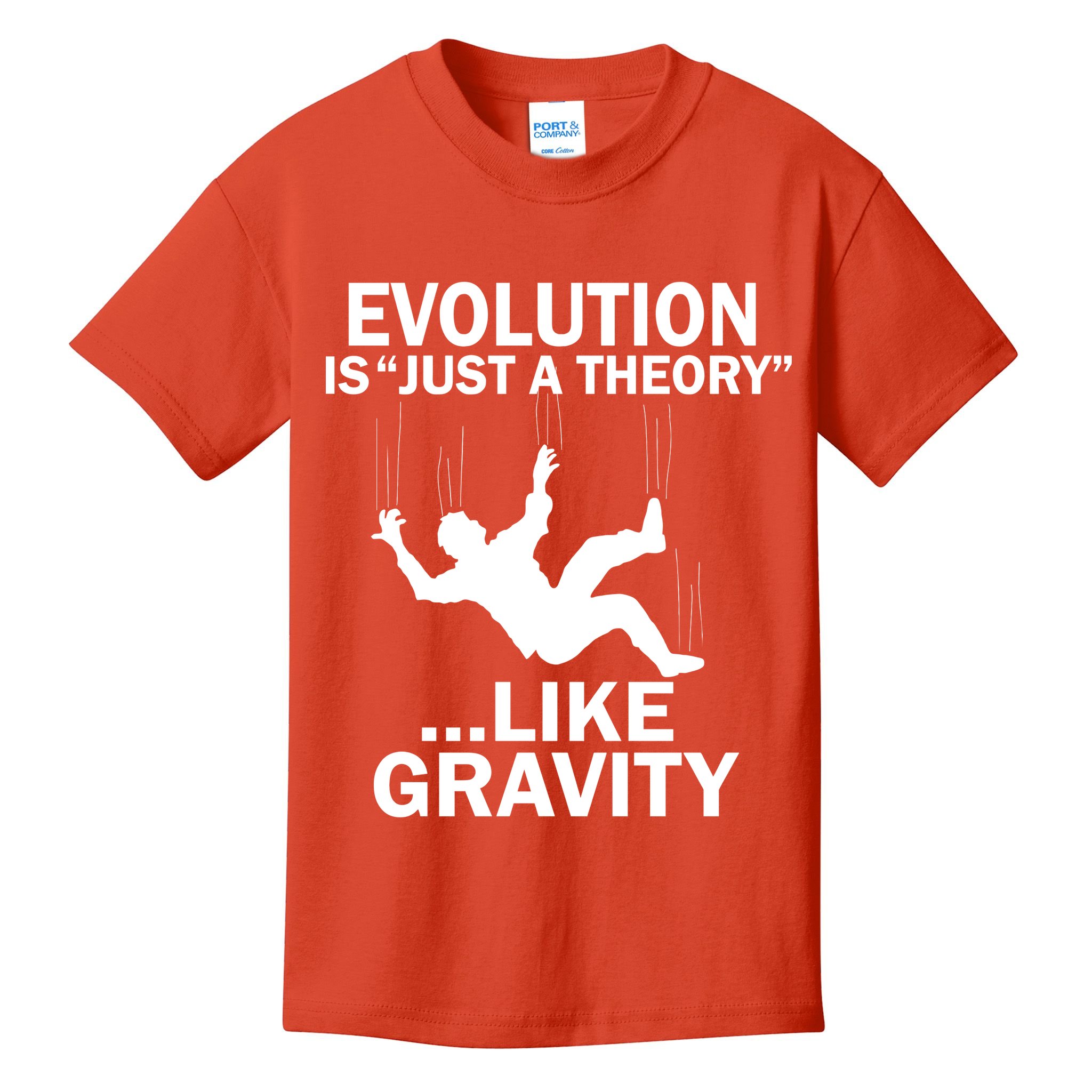 Evolution Is Just A Theory Like Gravity Kids T-Shirt