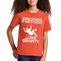 Evolution Is Just A Theory Like Gravity Kids T-Shirt
