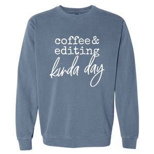 Editor Videographer Photographer Funny Video Editing Gift Cool Gift Garment-Dyed Sweatshirt