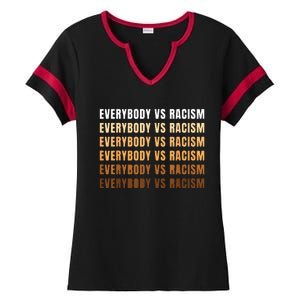 Everybody VS Racism Melanin Civil Rights Anti Racist BLM Ladies Halftime Notch Neck Tee