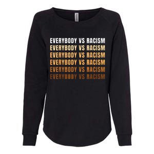 Everybody VS Racism Melanin Civil Rights Anti Racist BLM Womens California Wash Sweatshirt