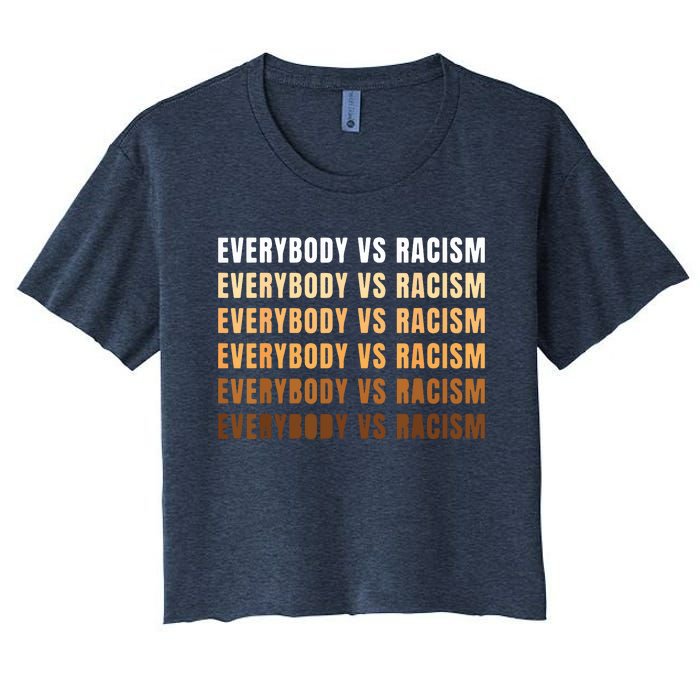 Everybody VS Racism Melanin Civil Rights Anti Racist BLM Women's Crop Top Tee