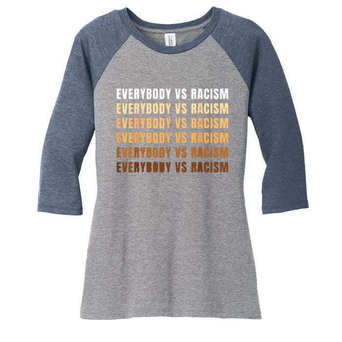 Everybody VS Racism Melanin Civil Rights Anti Racist BLM Women's Tri-Blend 3/4-Sleeve Raglan Shirt