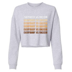 Everybody VS Racism Melanin Civil Rights Anti Racist BLM Cropped Pullover Crew