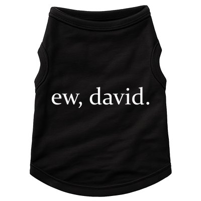 Ew, David Doggie Tank
