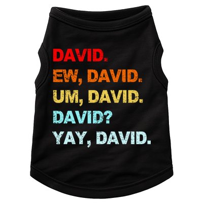 Ew David Yay David Doggie Tank