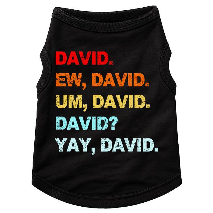 Ew David Yay David Doggie Tank