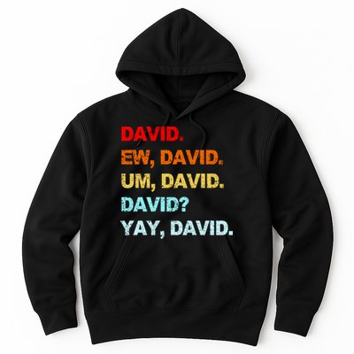Ew David Yay David Hoodie