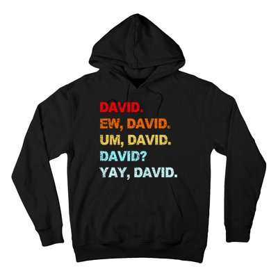 Ew David Yay David Hoodie