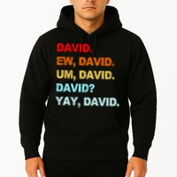 Ew David Yay David Hoodie